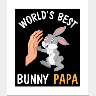 I And Bunny Hands Happy Easter Day World's Best Bunny Papa Posters and Art